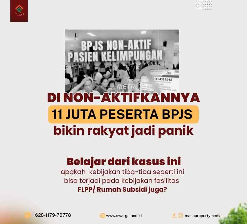 11 Juta Peserta BPJS Dinonaktifkan, Apa Dampaknya dan Apakah Program Rumah Subsidi Bisa Mengalami Hal Serupa? - Berita | Maco...